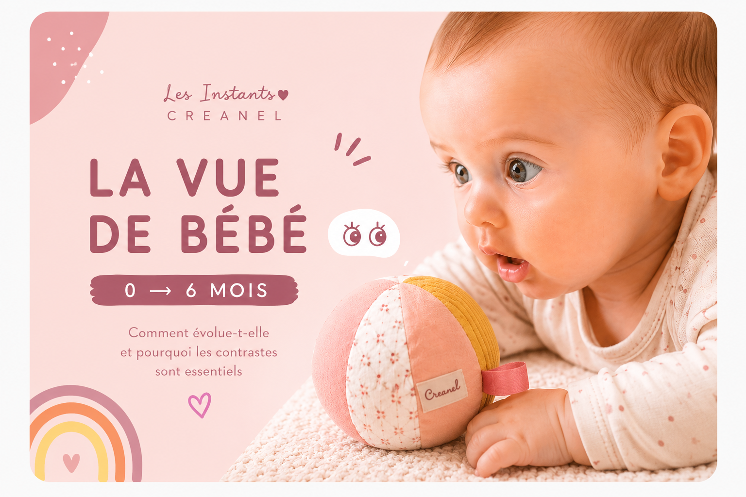 Comment la vue de bébé évolue de la naissance à 6 mois